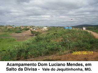 Acampamento Dom Luciano Mendes, em Salto da Divisa - Vale do Jequitinhonha, MG.