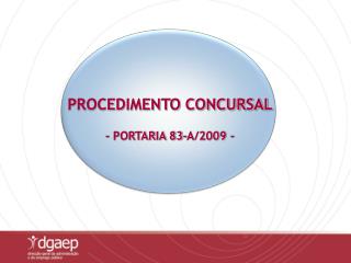 PROCEDIMENTO CONCURSAL - PORTARIA 83-A/2009 -