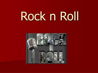 Rock n Roll