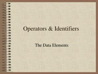 Operators &amp; Identifiers