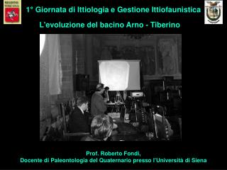 Prof. Roberto Fondi, Docente di Paleontologia del Quaternario presso l'Università di Siena