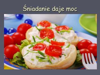 Śniadanie daje moc