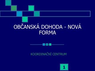 OBČANSKÁ DOHODA - NOVÁ FORMA
