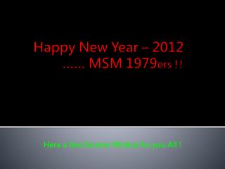Happy New Year – 2012 …… MSM 1979 ers !!
