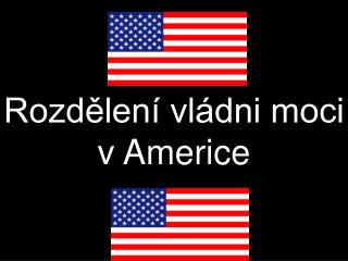 Rozdělení vládni moci v Americe