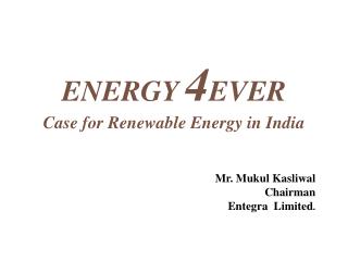 ENERGY 4 EVER Case for Renewable Energy in India