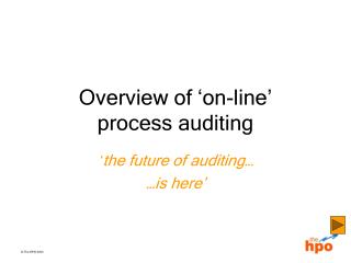Overview of ‘on-line’ process auditing