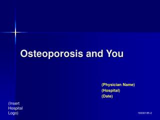 Osteoporosis and You