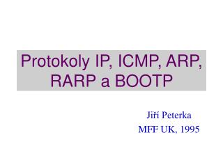 Protokoly IP, ICMP, ARP, RARP a BOOTP