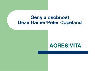 Geny a osobnost Dean Hamer/Peter Copeland