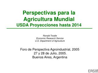Perspectivas para la Agricultura Mundial USDA Proyecciones hasta 2014