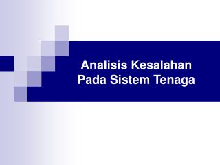 Analisis Kesalahan Pada Sistem Tenaga