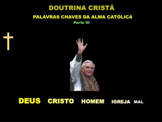 DEUS CRISTO HOMEM IGREJA MAL