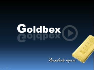 BIENVENIDOS A GOLDBEX