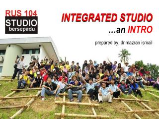 INTEGRATED STUDIO …an INTRO