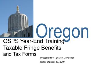 OSPS Year-End Training Taxable Fringe Benefits and Tax Forms
