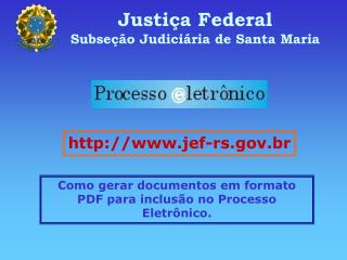 Justiça Federal Subseção Judiciária de Santa Maria