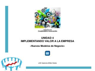 UNIDAD 4 IMPLEMENTANDO VALOR A LA EMPRESA