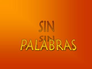 SIN PALABRAS