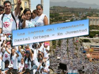 Los logros del Comandante Daniel Ortega – En Juventud