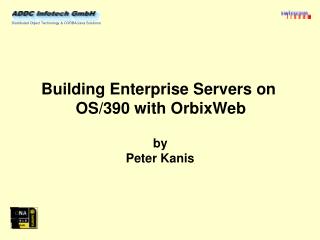 Building Enterprise Servers on OS/390 with OrbixWeb