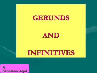 GERUNDS AND INFINITIVES