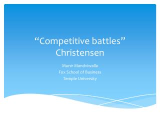 “Competitive battles” Christensen