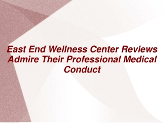 East End Wellness Center Reviews