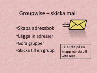 Groupwise – skicka mail