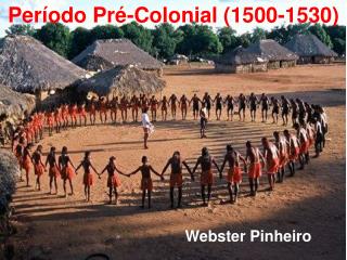 Período Pré-Colonial (1500-1530)