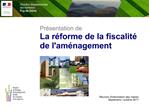 Pr sentation de La r forme de la fiscalit de lam nagement R union dinformation des maires Septembre