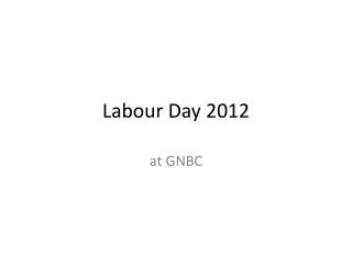 Labour Day 2012