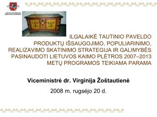 Viceministrė dr. V irginija Žoštautienė 2008 m. rugsėjo 20 d.