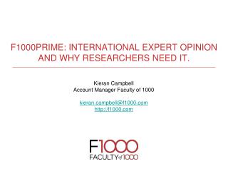 F1000Prime : International expert opinion and why researchers need it.