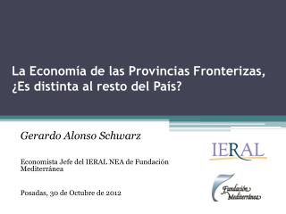 La Economía de las Provincias Fronterizas, ¿Es distinta al resto del País?