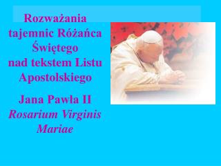 Rozważania tajemnic Różańca Świętego nad tekstem Listu Apostolskiego