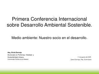 Primera Conferencia Internacional sobre Desarrollo Ambiental Sostenible.