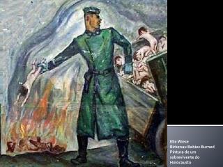 Elie Wiese Birkenau Babies Burned Pintura de um sobrevivente do Holocausto