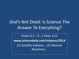 God’s Not Dead : Is Science The Answer To Everything?