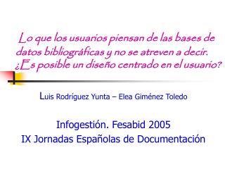 L uis Rodríguez Yunta – Elea Giménez Toledo Infogestión. Fesabid 2005