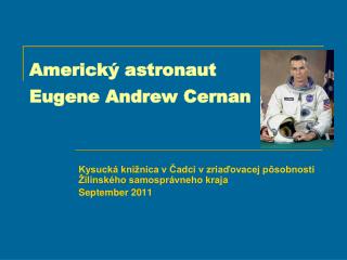 Americký astronaut Eugene Andrew Cernan