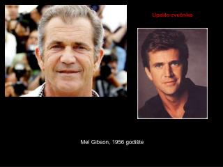 Mel Gibson, 1956 godište