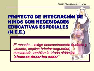 PROYECTO DE INTEGRACIÓN DE NIÑOS CON NECESIDADES EDUCATIVAS ESPECIALES (N.E.E.)