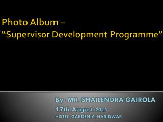 Photo Album – “Supervisor Development Programme”