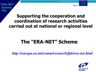 The “ERA-NET” Scheme europa.eut/comm/research/fp6/era-net.html