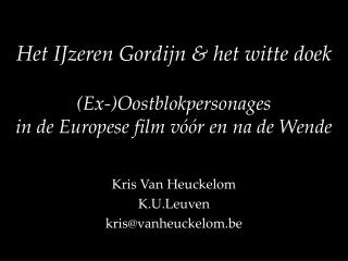 Kris Van Heuckelom K.U.Leuven kris @vanheuckelom.be