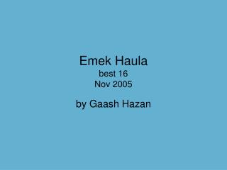 Emek Haula best 16 Nov 2005