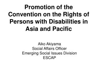 Promotion of the Convention on the Rights of Persons with Disabilities in Asia and Pacific