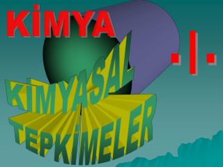 KİMYASAL TEPKİMELER