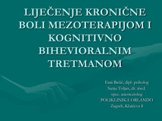 LIJEČENJE KRONIČNE BOLI MEZOTERAPIJOM I KOGNITIVNO BIHEVIORALNIM TRETMANOM